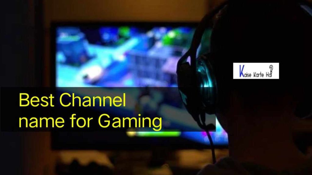 Gaming चैनल का नाम क्या रखें?